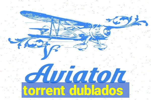 torrent dublados